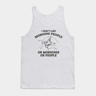 I Don't Like Morning People Or Mornings Or People shirt, Meme T Shirt, Vintage Cartoon T Shirt, Aesthetic Tank Top